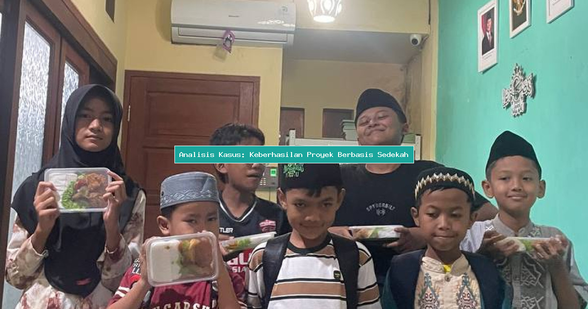 Analisis Kasus: Keberhasilan Proyek Berbasis Sedekah